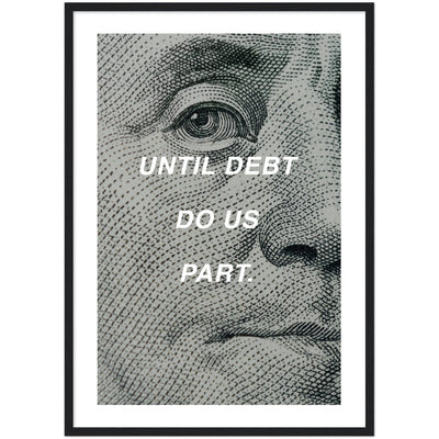 100 dollar bill benjamin franklin poster, until debt do us part