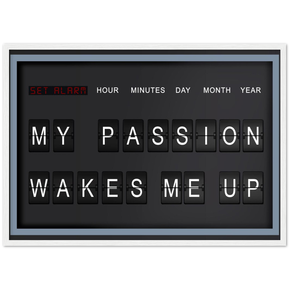 Poster „Meine Leidenschaft weckt mich“.