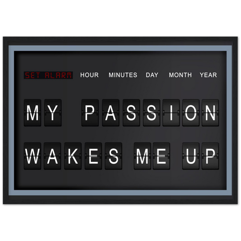 Poster „Meine Leidenschaft weckt mich“.